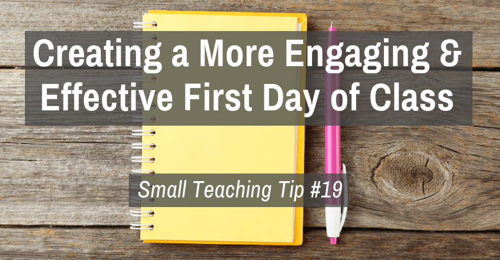 Small Teaching Tip 19: Creating a More Engaging and Effective First Day of Class