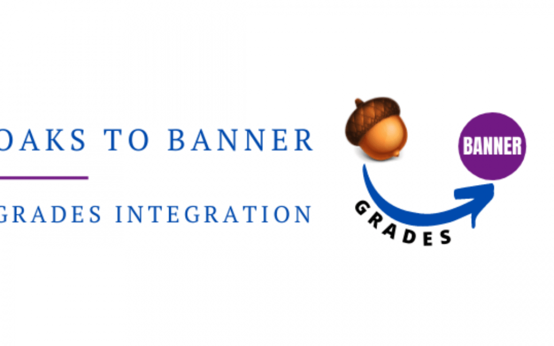 OAKS Grades Integration with Banner is NOW LIVE!