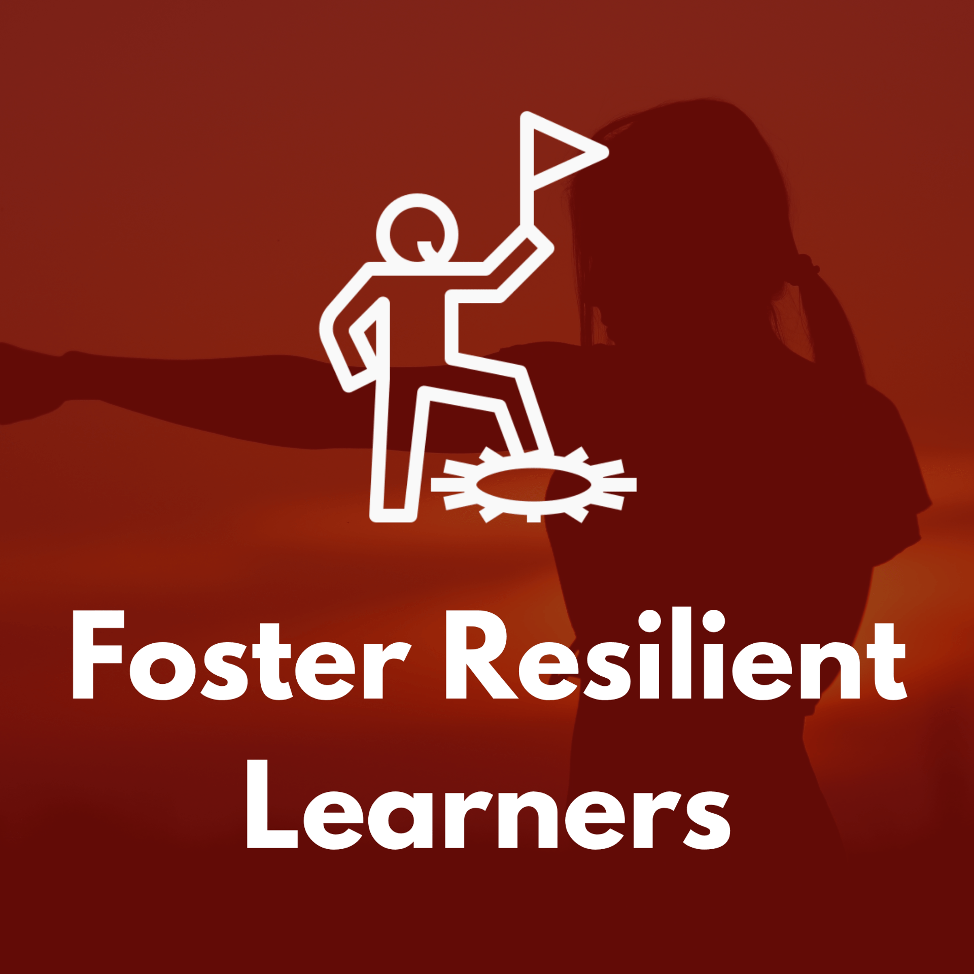 Foster Resilient Learners