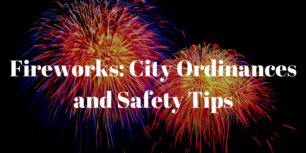 Fireworks_ City Ordinances and Safety TIps