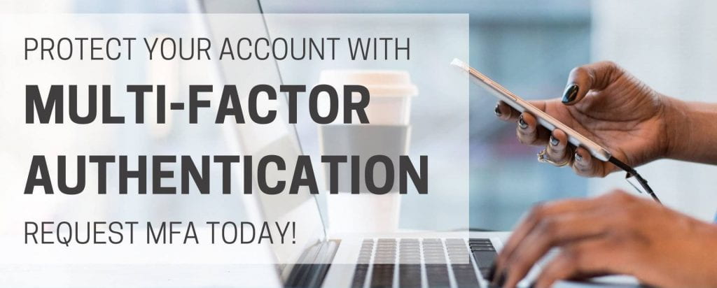 Protect your account with Multi-factor authentication.