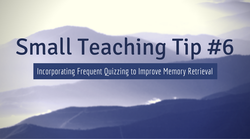 Incorporating frequent quizzing encourages students to practice memory retrieval, which results in deeper, long-term learning.
