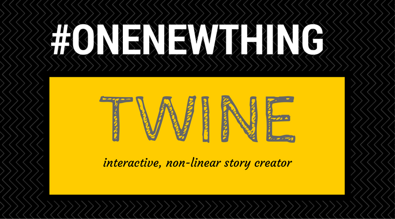 #OneNewThing - Twine interactive non-linear story creator