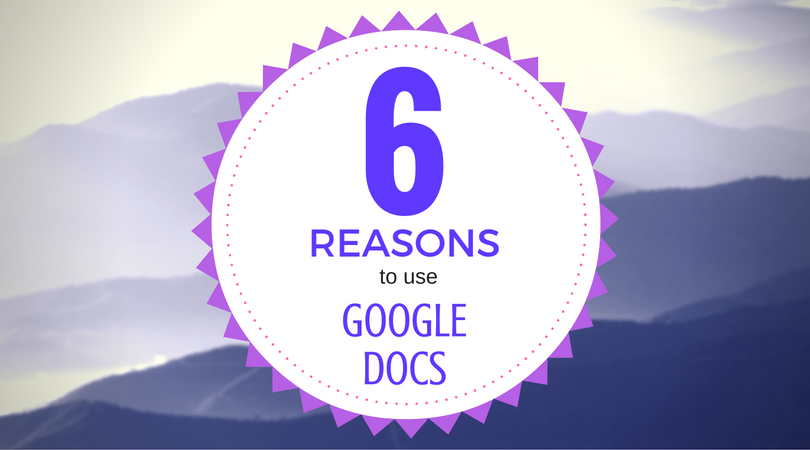 6 reasons to use google docs