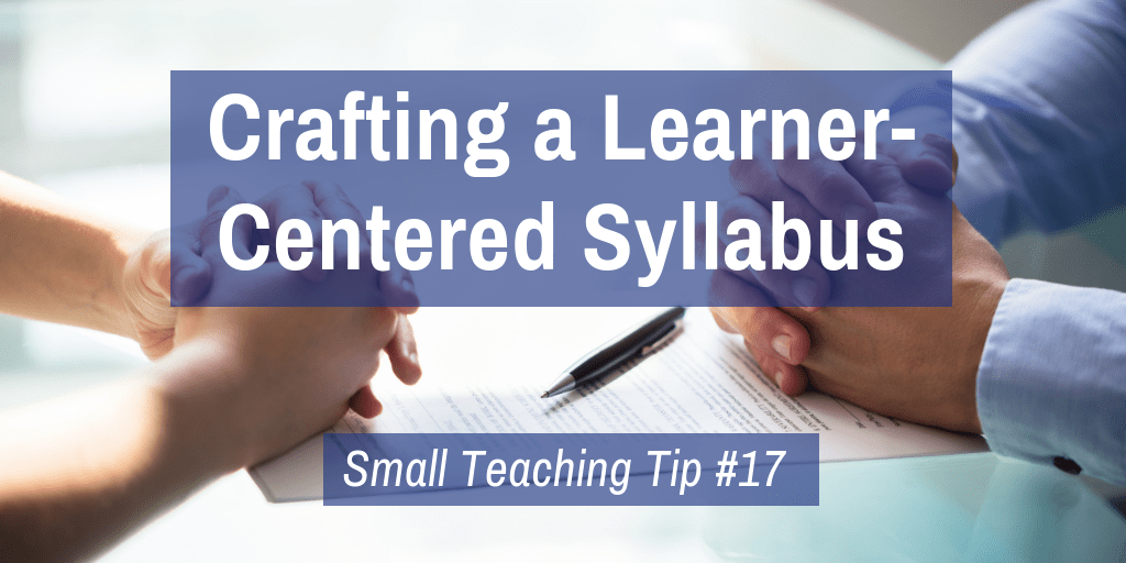 Small Teaching Tip 17: Crafting a Learner-Centered Syllabus