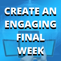 Create an engaging final week of school