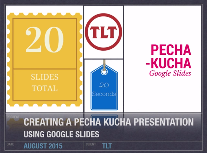 Creating a Pecha Kucha Presentation using Google Slides